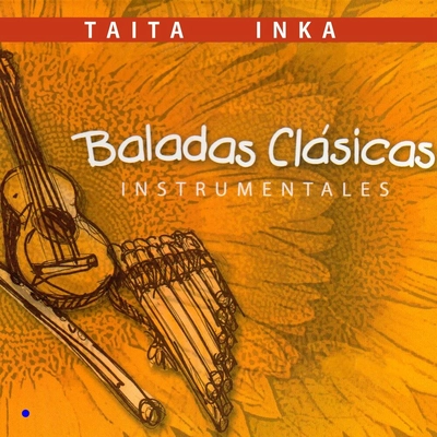 آلبوم تایتا اینکا - Baladas Clásicas Instrumentales