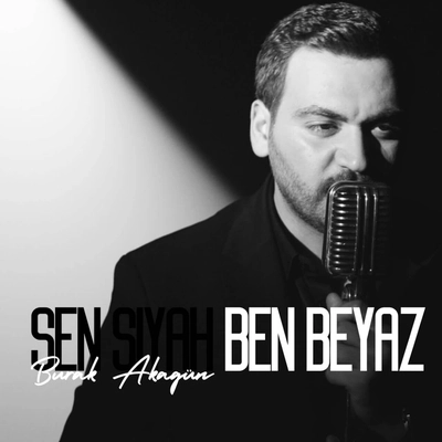 بوراک آکاگون -  Sen Siyah Ben Beyaz