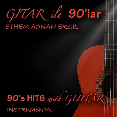 آلبوم اتهم عدنان ارگیل - Gitar ile 90'lar (Instrumental)