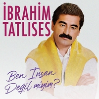 آلبوم ابراهیم تاتلیس - Ben insan Degil Miyim