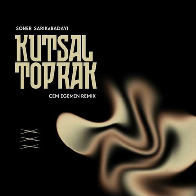 سونر ساریکابادایی Kutsal Toprak (Cem Egemen Remix)