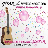 آلبوم اتهم عدنان ارگیل  Gitar ile Sevilen Eserler