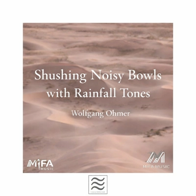 آلبوم ولفانگ اهمر Shushing Noisy Bowls with Rainfall Tones