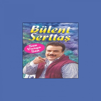 آلبوم بولنت سرتاش  Sen Varya Sen