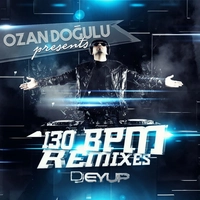130 BPM (DJ Eyup Remixes)