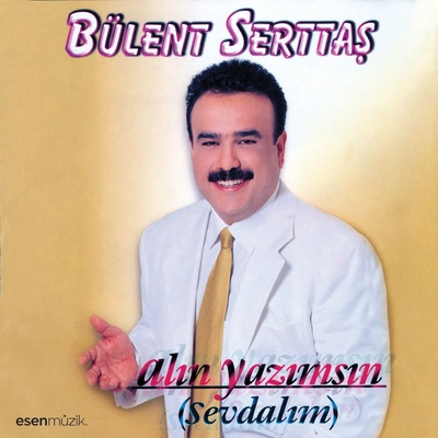 آلبوم بولنت سرتاش Alin Yazimsin ( Sevdalim )