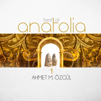آلبوم احمد مصطفی اوزگول Best of Anatolia 1