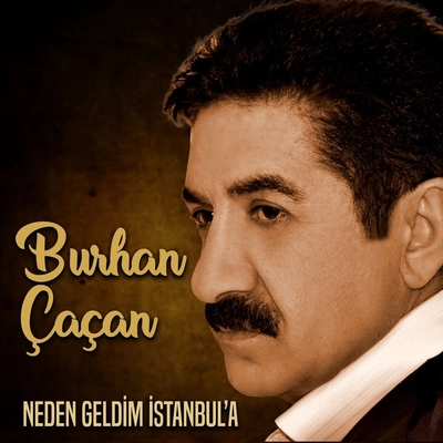 آلبوم بورهان چاچان Neden Geldim Istanbula