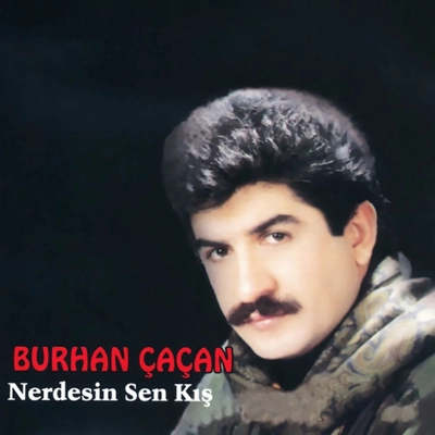 آلبوم بورهان چاچان Sen Nerdesin - Kis