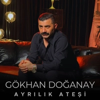 گوکهان دوغانای Ayrilik Atesi
